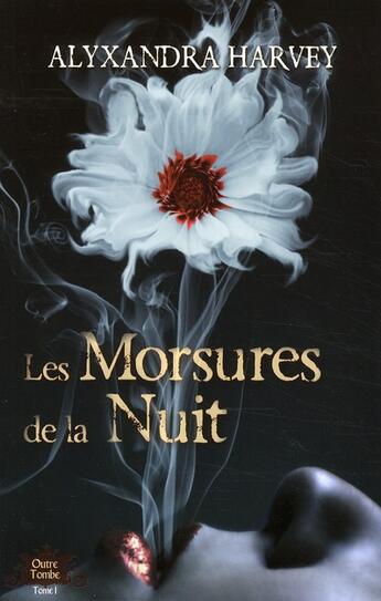 Couverture du livre « Outre tombe Tome 1 ; les morsures de la nuit » de Alexandra Harvey aux éditions City