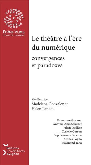 Couverture du livre « Le theatre a l'ere du numerique. convergences et paradoxes » de L Gonzalez Madelena aux éditions Editions Universitaires D'avignon