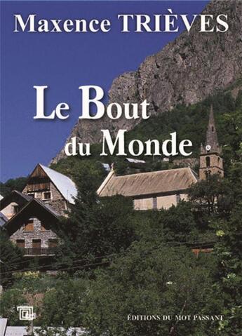 Couverture du livre « Le bout du monde » de Maxence Trieves aux éditions Editions Du Mot Passant