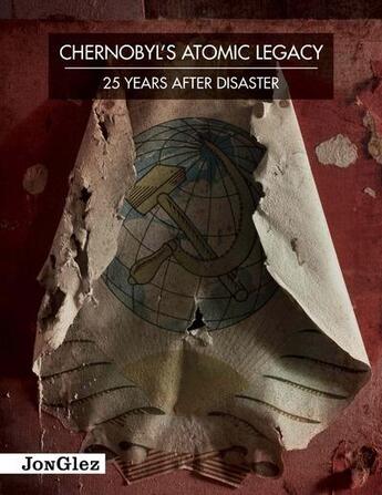 Couverture du livre « Chernobyl's atomic legacy - 25 years after disaster » de Barter Daniel aux éditions Jonglez