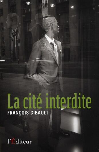 Couverture du livre « La cité interdite » de Francois Gibault aux éditions L'editeur