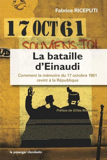 Couverture du livre « La bataille d'Einaudi ou comment la mémoire du 17 octobre 1961 revint à la République » de Fabrice Riceputi aux éditions Le Passager Clandestin