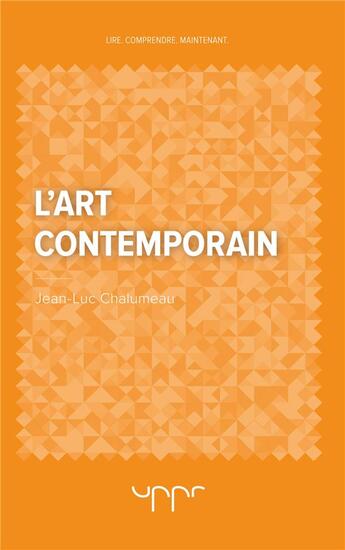 Couverture du livre « L'art contemporain » de Jean-Luc Chalumeau aux éditions Uppr