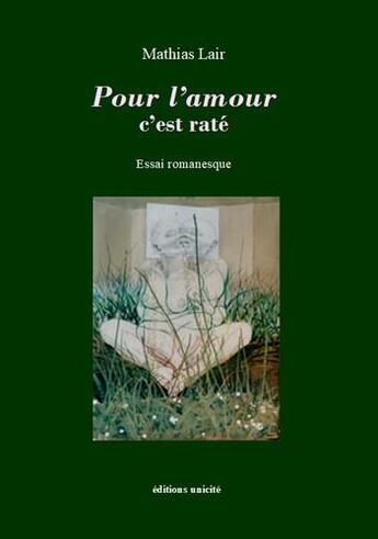 Couverture du livre « Pour l'amour c'est raté » de Mathias Lair aux éditions Unicite