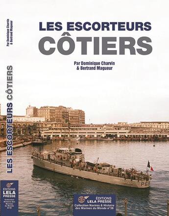 Couverture du livre « LES ESCORTEURS CÔTIERS » de Dominique Charvin et Bertrand Magueur aux éditions Lela Presse