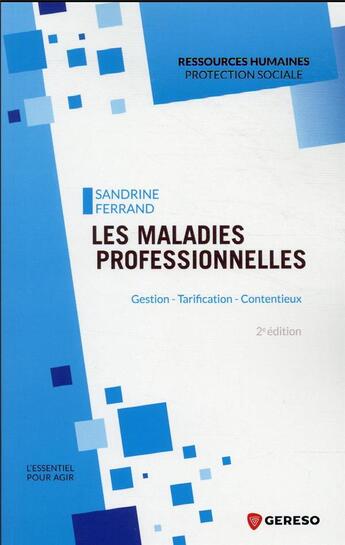 Couverture du livre « Les maladies professionnelles : gestion, tarification, contentieux (2e édition) » de Sandrine Ferrand aux éditions Gereso