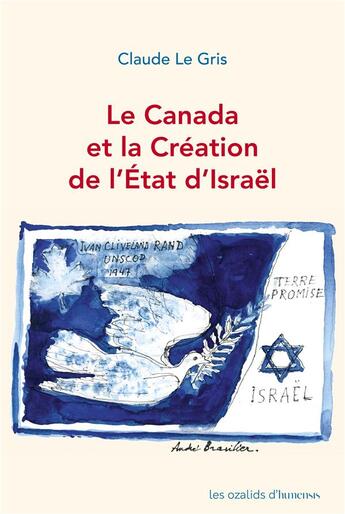 Couverture du livre « Le Canada et la création de l'Etat d'Israël » de Claude Le Gris aux éditions Ozalids