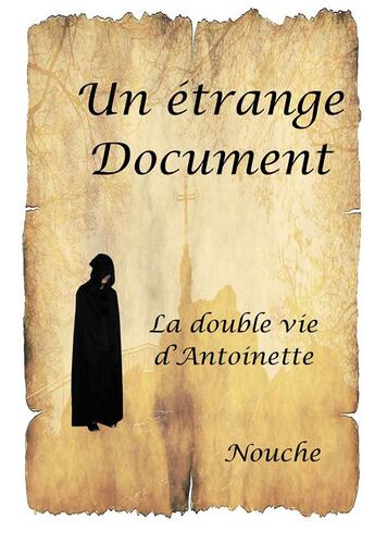 Couverture du livre « Un étrange document : La double vie d'Antoinette » de Nouche aux éditions France Libris