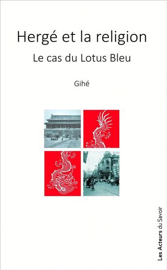 Couverture du livre « Hergé et la religion : le cas du lotus bleu » de Jean Etevenaux aux éditions Les Acteurs Du Savoir