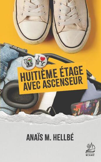 Couverture du livre « Huitième étage avec ascenseur » de Anais M. Hellbe aux éditions Marathon