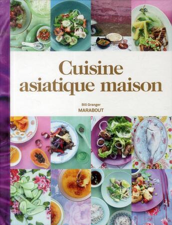 Couverture du livre « La cuisine asiatique maison » de Bill Granger aux éditions Marabout