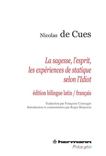 Couverture du livre « La sagesse, l'esprit, les expériences de statique selon l'idiot » de Nicolas De Cues aux éditions Hermann