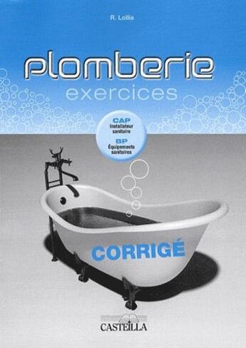 Couverture du livre « Plomberie ; exercices ; guide pédagogique » de R Lollia aux éditions Casteilla