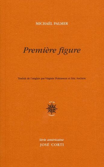 Couverture du livre « Première figure » de Michael Palmer aux éditions Corti