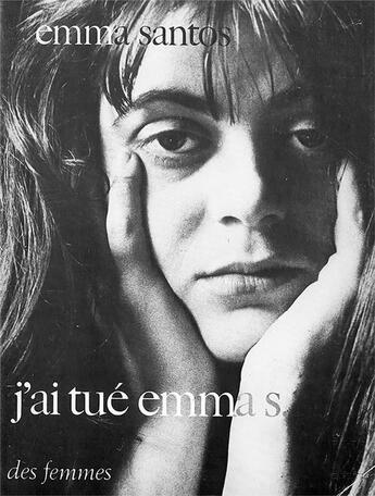 Couverture du livre « J'ai tué Emma s. » de Emma Santos aux éditions Des Femmes