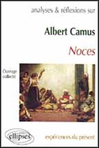 Couverture du livre « Camus, noces » de  aux éditions Ellipses