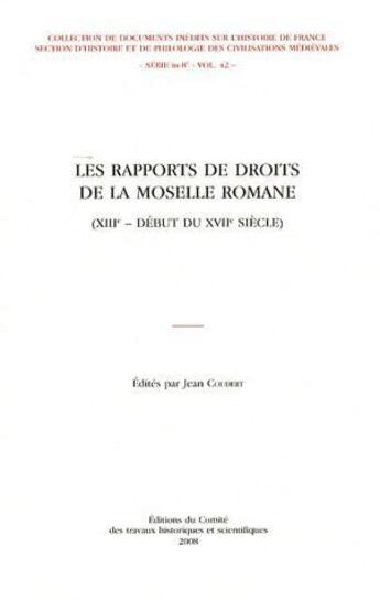 Couverture du livre « Les rapports de droits de la Moselle romane (XIII - début du XVII siècle) » de Jean Coudert aux éditions Cths Edition