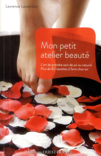 Couverture du livre « Mon petit atelier beauté » de Laurendon Laurence aux éditions Ouest France