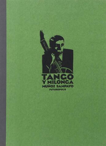 Couverture du livre « Tango y milonga » de Jose Munoz et Carlos Sampayo aux éditions Futuropolis