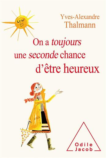 Couverture du livre « On a toujours une seconde chance d'être heureux » de Yves-Alexandre Thalmann aux éditions Odile Jacob