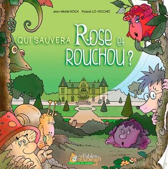 Couverture du livre « Qui sauvera Rose et Rouchou ? » de Jean-Michel Koch et Pascal Lo Vecchio aux éditions Signe