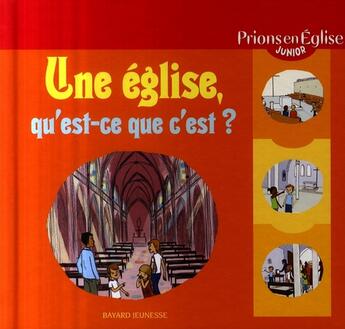 Couverture du livre « Une église, qu'est-ce que c'est ? » de  aux éditions Bayard Jeunesse