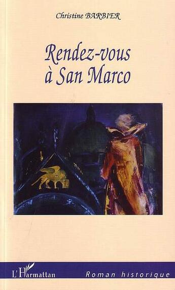 Couverture du livre « Rendez-vous a san marco » de Christine Barbier aux éditions L'harmattan