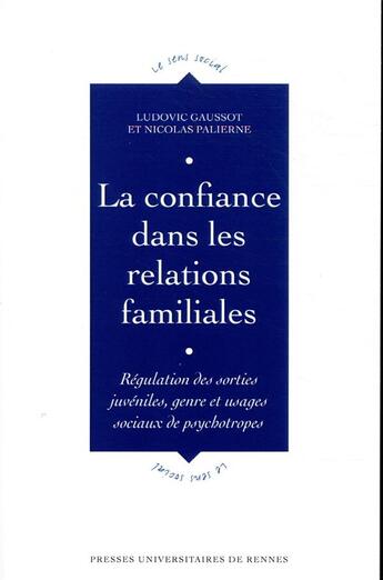 Couverture du livre « La confiance dans les relations familiales ; régulation des sorties juvéniles, genre et usages sociales » de Ludovic Gaussot et Nicolas Palierne aux éditions Pu De Rennes