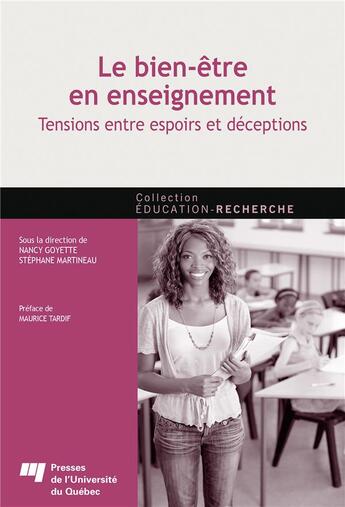 Couverture du livre « Le bien-être en enseignement ; tensions entre espoirs et déceptions » de Stephane Martineau et Collectif et Nancy Goyette aux éditions Pu De Quebec