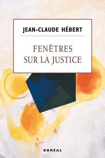 Couverture du livre « Fenetres sur la justice » de Hebert Jean-Claude aux éditions Editions Boreal