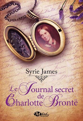 Couverture du livre « Le journal secret de Charlotte Brontë » de Syrie James aux éditions Milady