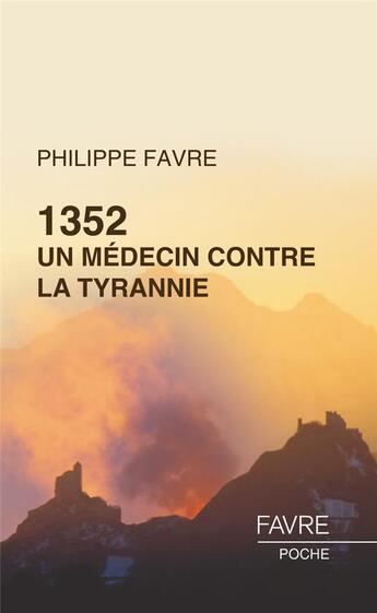 Couverture du livre « 1352, un médecin contre la tyrannie » de Philippe Favre aux éditions Favre