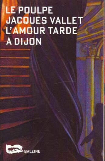 Couverture du livre « L'amour tarde à Dijon » de Jacques Vallet aux éditions Baleine