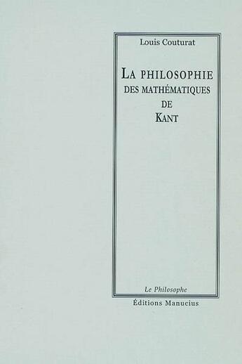 Couverture du livre « La philosophie des mathematiques de kant » de Louis Couturat aux éditions Manucius