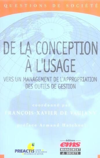 Couverture du livre « De la conception à l'usage ; vers un management de l'appropriation des outils de gestion » de Francois-Xavier De Vaujany aux éditions Ems