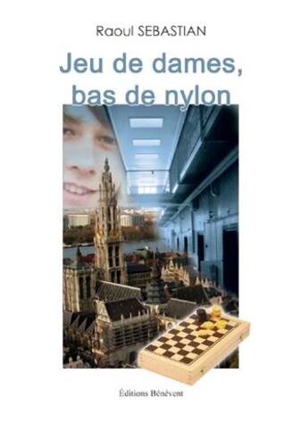 Couverture du livre « Jeu de dames, bas de nylon » de Raoul Sebastian aux éditions Benevent