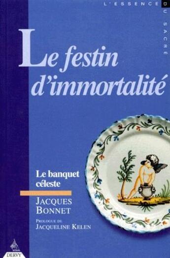 Couverture du livre « Le Festin d'immortalité » de Jacques Bonnet aux éditions Dervy