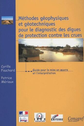 Couverture du livre « Methodes geophysiques et geotechniques pour le diagnostic des digues de protecti - guide pour la mis » de Fauchard/Meriaux aux éditions Quae