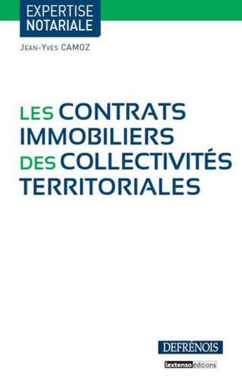 Couverture du livre « Les contrats immobiliers des collectivités territoriales » de Jean-Yves Camoz aux éditions Defrenois