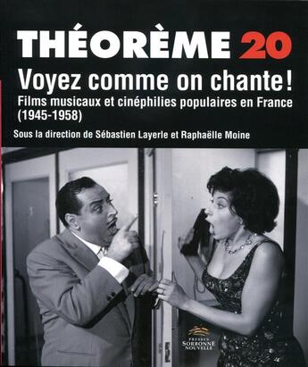 Couverture du livre « Voyez comme on chante ! films musicaux et cinéphilies populaires en France (1945-1958) » de Sebastien Layerle et Raphaelle Moine aux éditions Presses De La Sorbonne Nouvelle