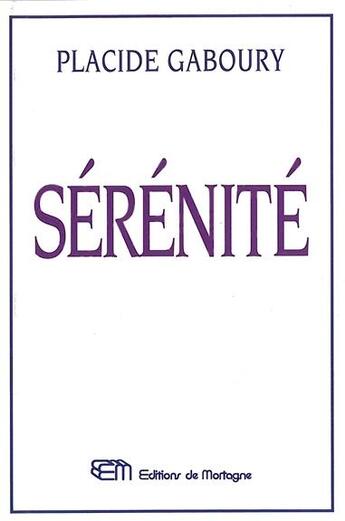 Couverture du livre « Serenite » de Placide Gaboury aux éditions De Mortagne