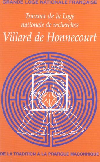 Couverture du livre « Villard de honnecourt n 56 - de la tradition a la pratique maconnique » de  aux éditions Grande Loge Nationale Francaise