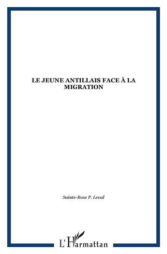 Couverture du livre « Le jeune antillais face à la migration » de  aux éditions L'harmattan