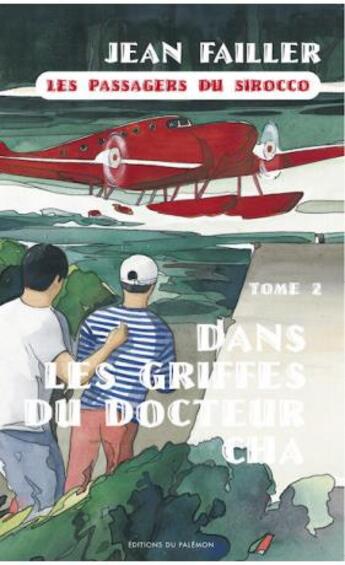 Couverture du livre « Filosec et Biscoto t.4 ; les passagers du Sirocco t.2 ; dans les griffes du docteur Cha » de Jean Failler aux éditions Palemon