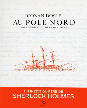 Couverture du livre « Conan Doyle au pôle Nord ; les carnets retrouvés du père de Sherlock Holmes » de Arthur Conan Doyle aux éditions Paulsen