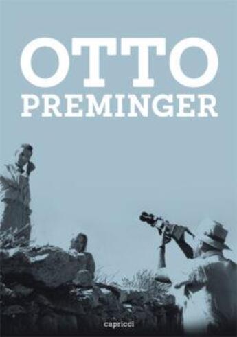 Couverture du livre « Otto Preminger » de Huber, Christoph, Marias, Miguel et Chris Fujiwara aux éditions Capricci