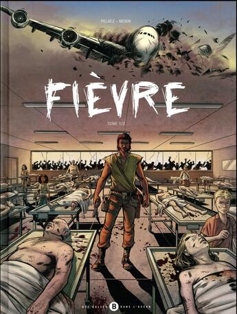 Couverture du livre « Fievre t.1 » de Pelaez et Menin aux éditions Des Bulles Dans L'ocean