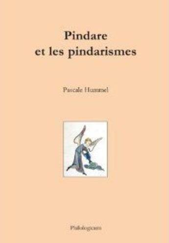 Couverture du livre « Pindare et les pindarismes » de Pascale Hummel aux éditions Philologicum