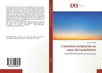 Couverture du livre « L'aventure scripturale au coeur de l'autofiction : Dans Kiffe Kiffe demain de Faiza Guène » de Nadia Bouhadid aux éditions Editions Universitaires Europeennes