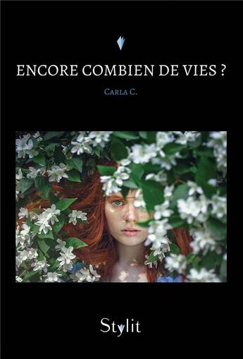 Couverture du livre « Encore combien de vies ? » de C. Carla aux éditions Stylit